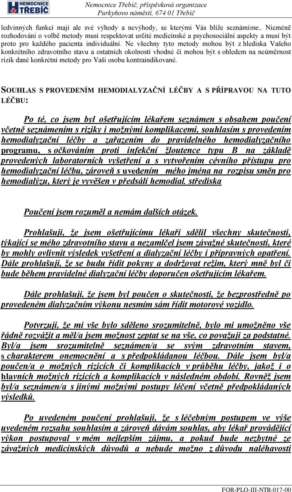 Ne všechny tyto metody mohou být z hlediska Vašeho konkrétního zdravotního stavu a ostatních okolností vhodné či mohou být s ohledem na neúměrnost rizik dané konkrétní metody pro Vaši osobu