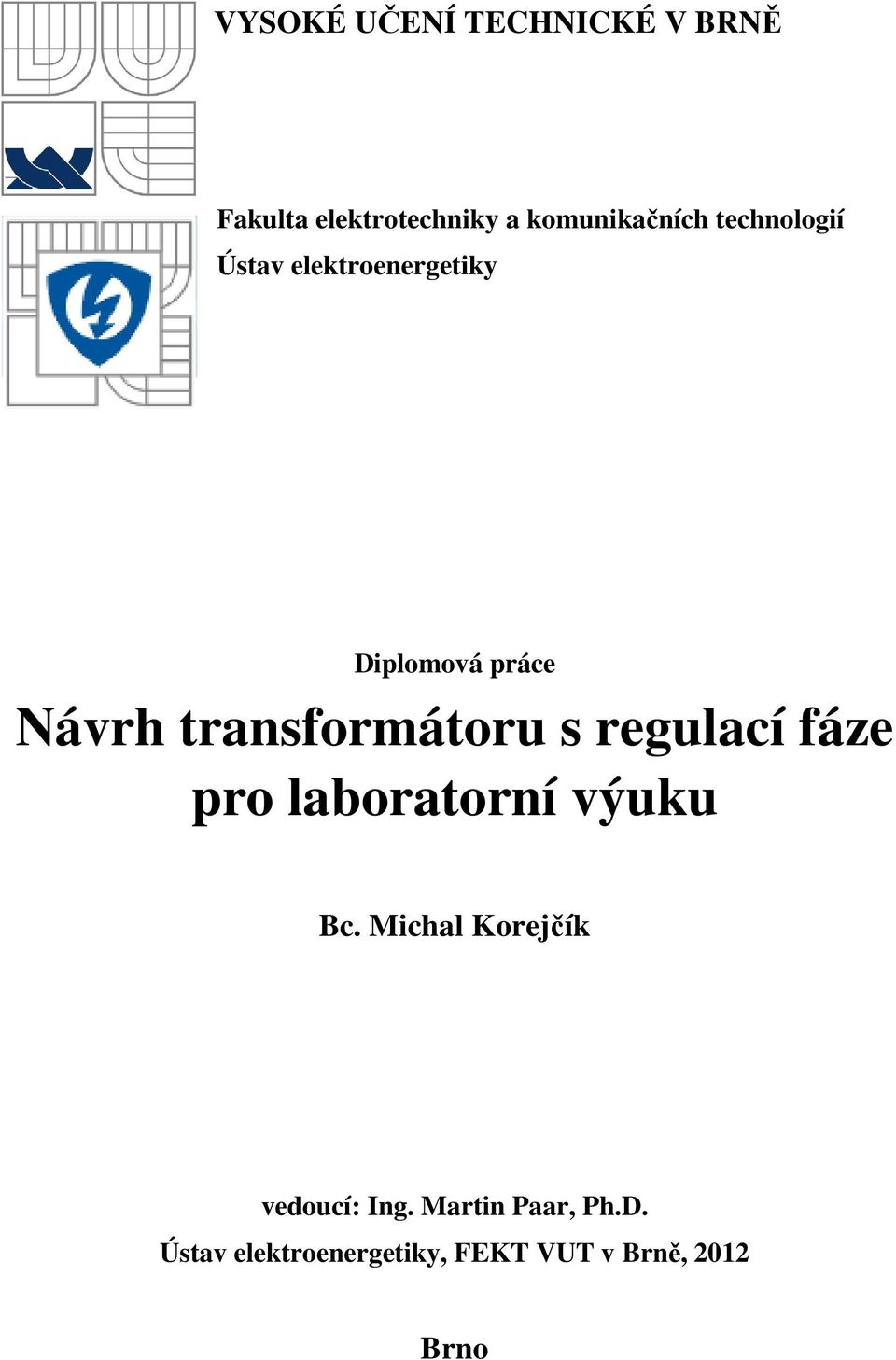 transformátoru s regulací fáze pro laboratorní výuku Bc.