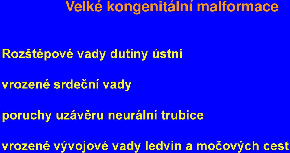 srdeční vady poruchy uzávěru neurální