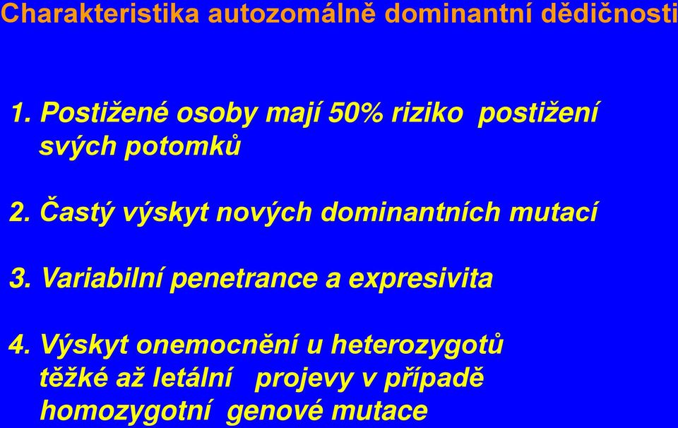 Častý výskyt nových dominantních mutací 3.