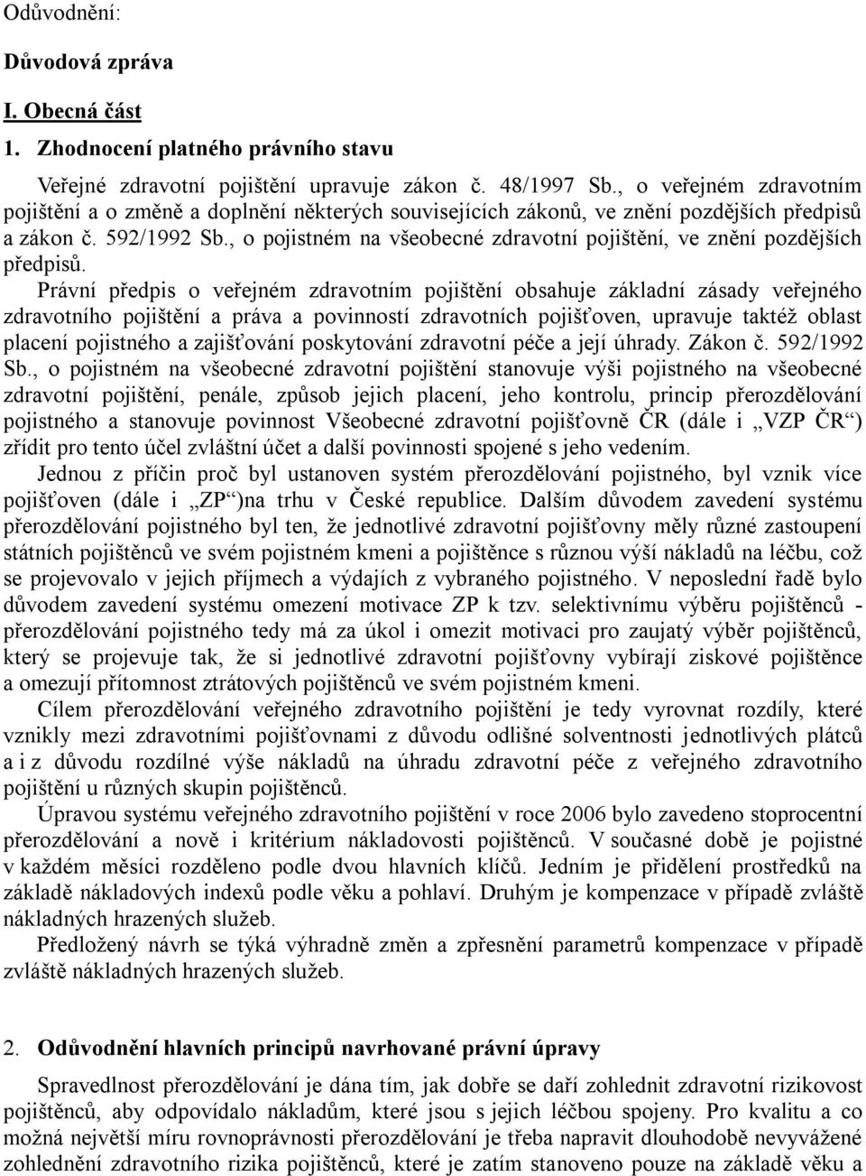 , o pojistném na všeobecné zdravotní pojištění, ve znění pozdějších předpisů.