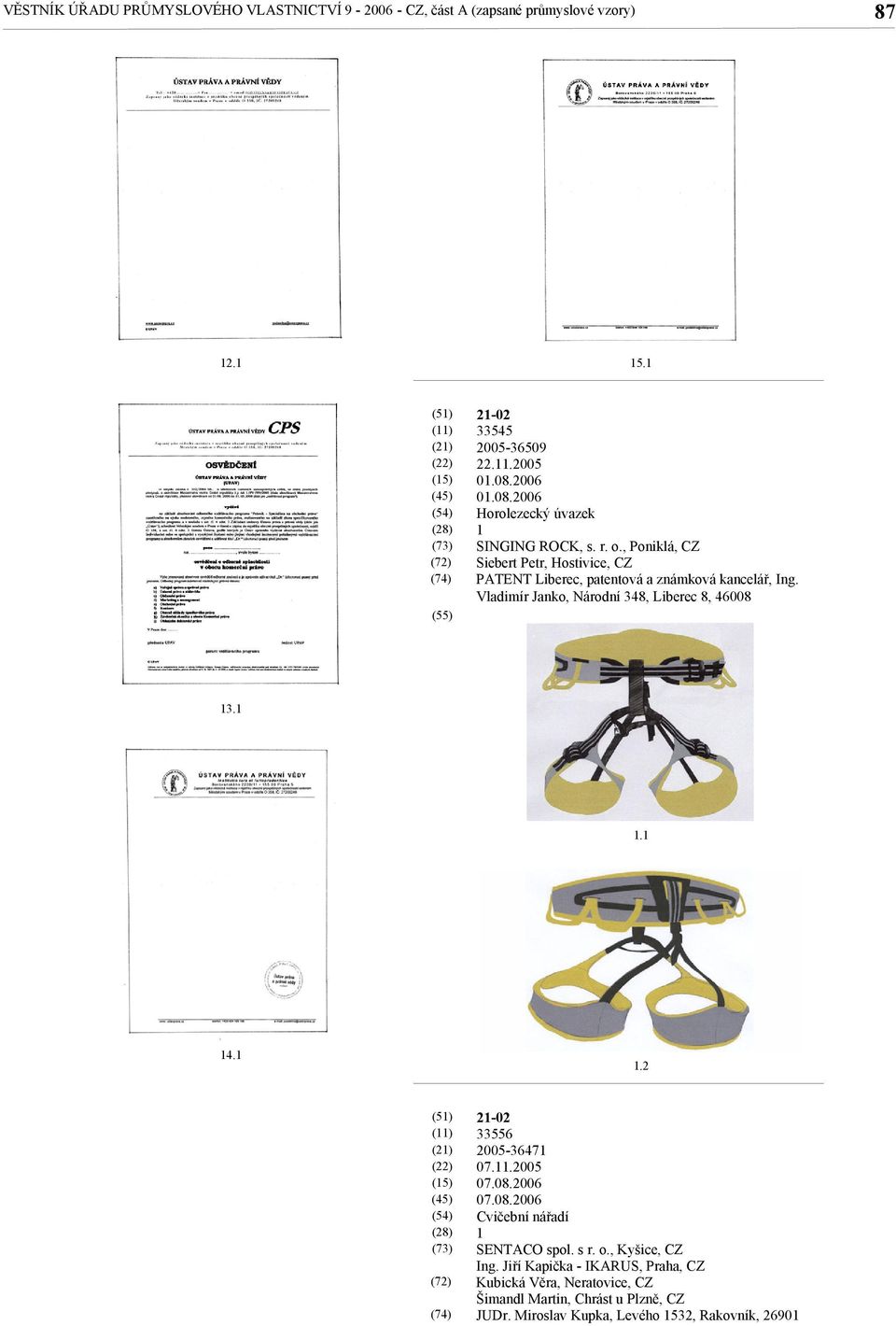 , Poniklá, CZ Siebert Petr, Hostivice, CZ PATENT Liberec, patentová a známková kancelář, Ing.