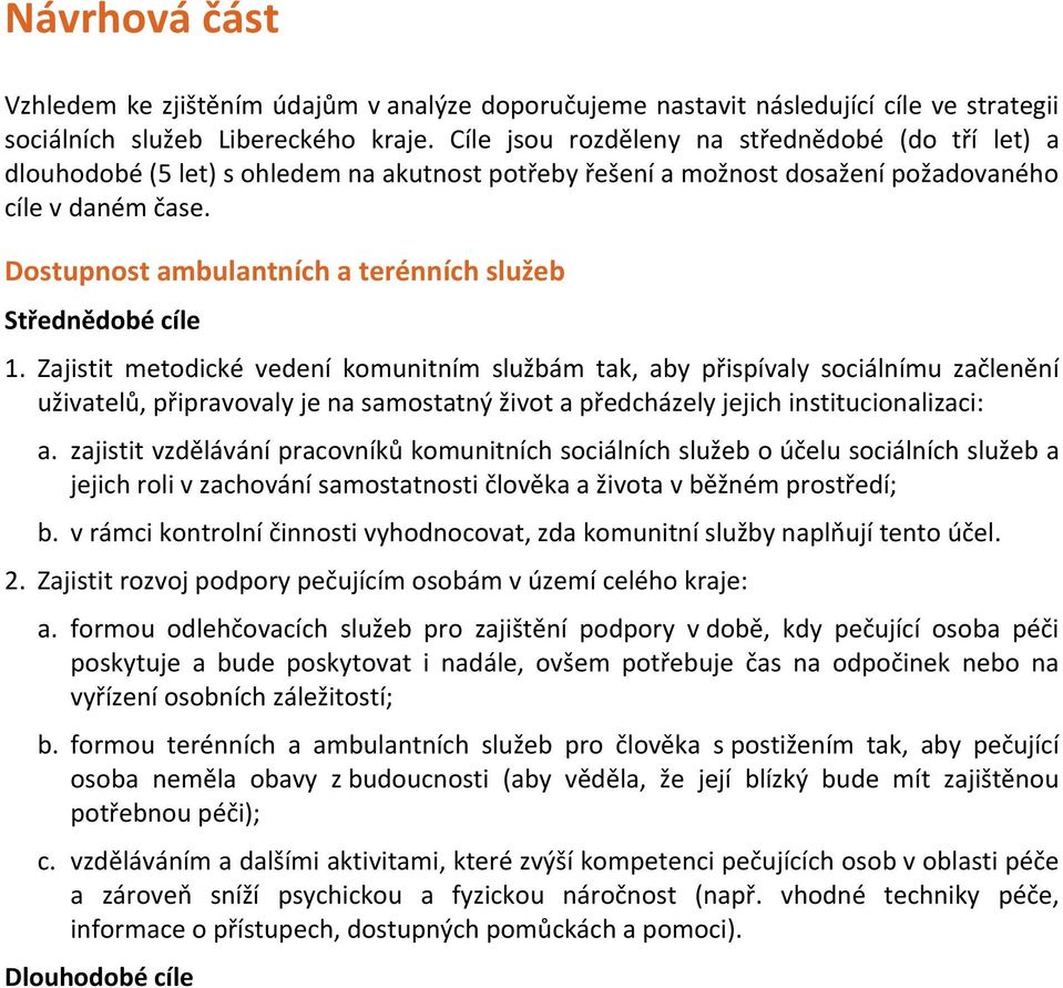 Dostupnost ambulantních a terénních služeb Střednědobé cíle 1.