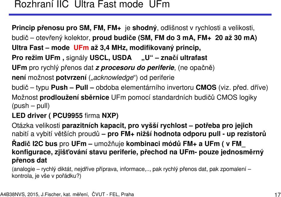 periferie budič typu Push Pull obdoba elementárního invertoru CMOS (viz. před.