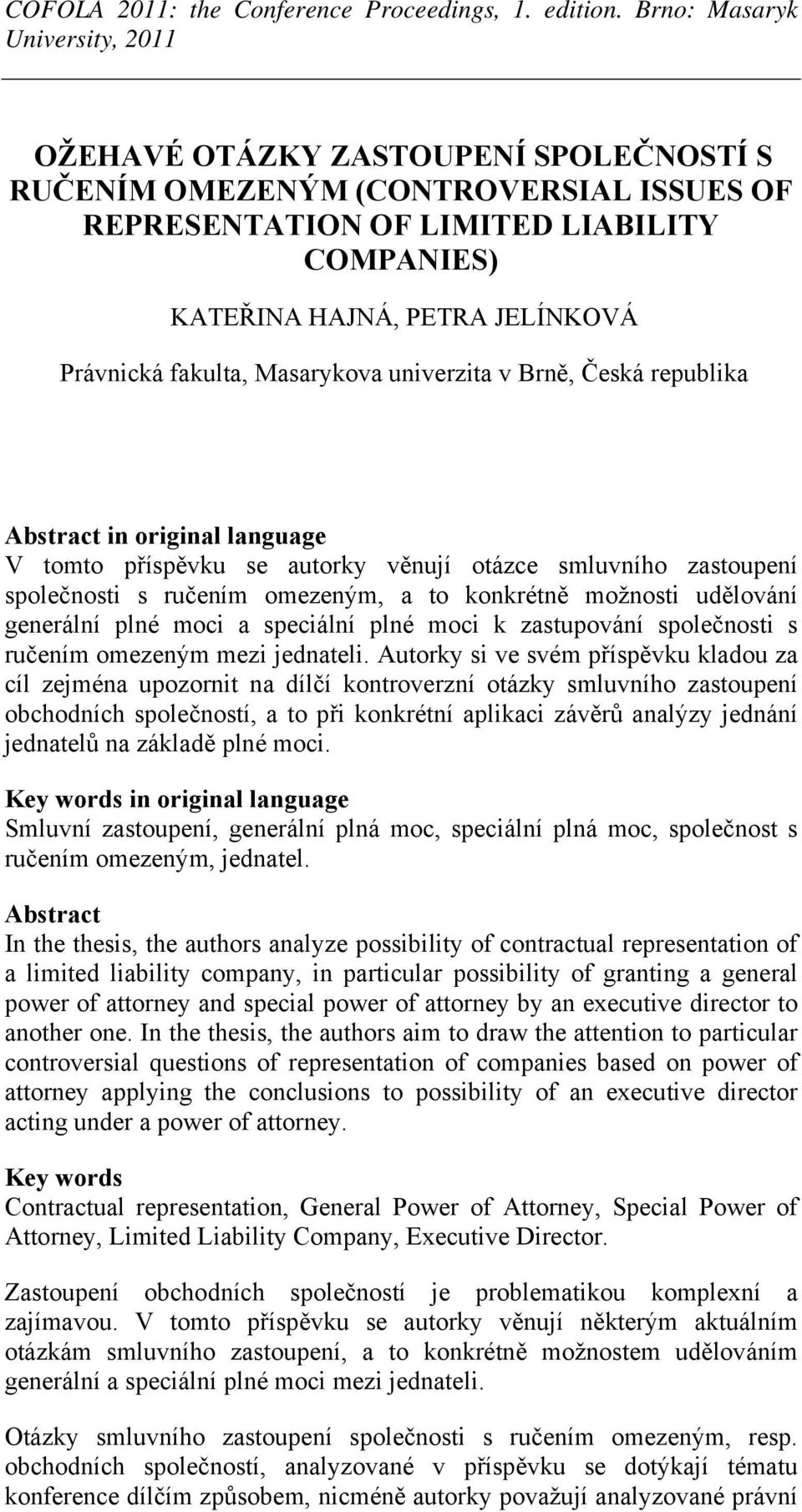 generální plné moci a speciální plné moci k zastupování společnosti s ručením omezeným mezi jednateli.