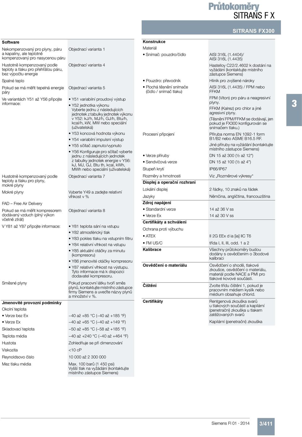 varianta 5 Y5 variabilní proudový výstup Y52 jednotka výkonu Vyberte jednu z následujících jednotek z tabulky jednotek výkonu v Y52: kj/h, MJ/h, GJ/h, Btu/h, kcal/h, kw, MW nebo speciální