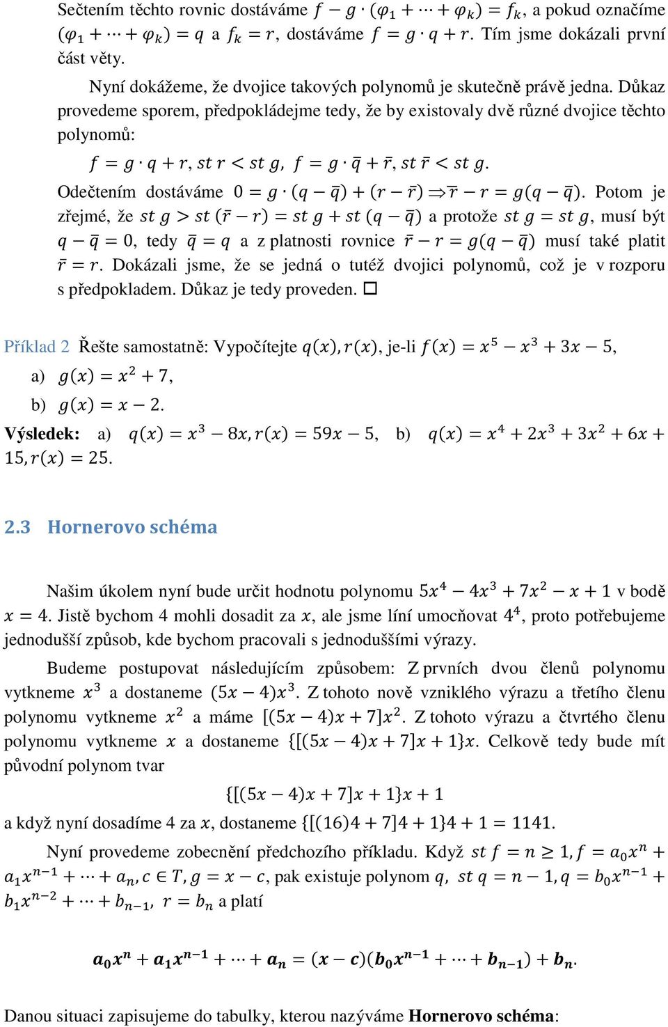 Potom je zřejmé, že @A >@A (L L)=@A +@A (K KR) a protože @A =@A, musí být K KR =0, tedy KR =K a z platnosti rovnice L L= (K KR) musí také platit L =L.