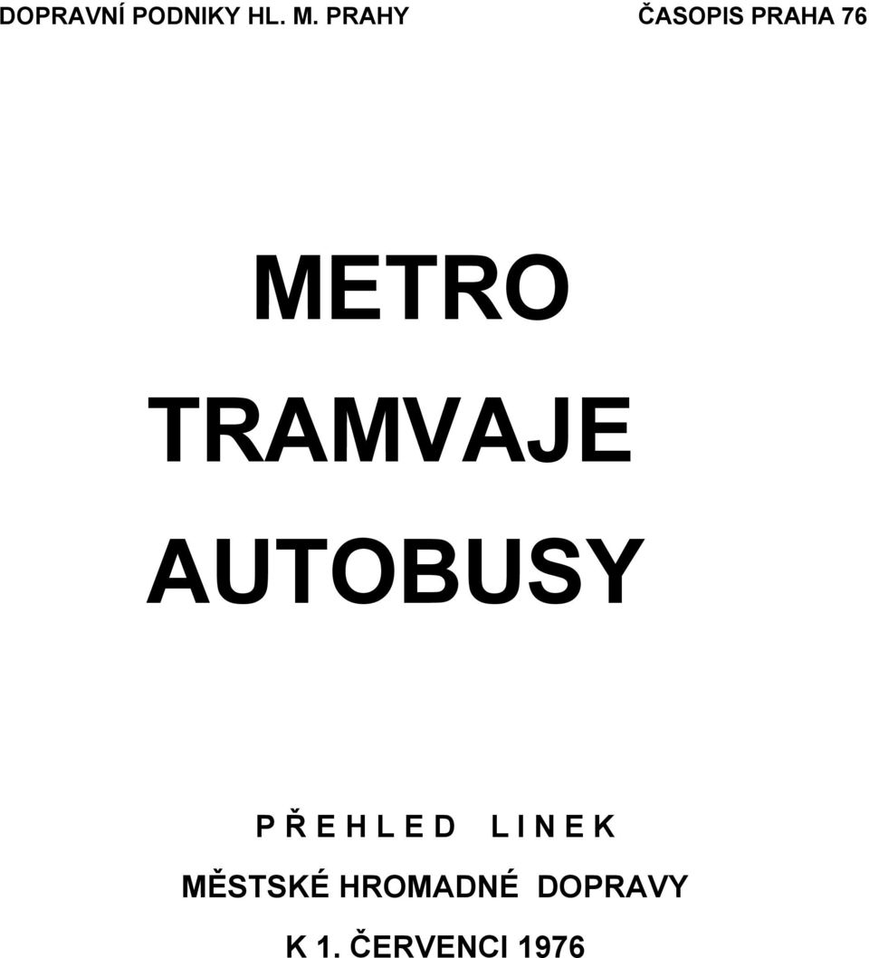 TRAMVAJE AUTOBUSY P Ř E H L E D L