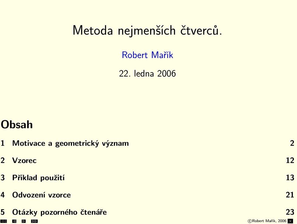 2 2 Vzorec 12 3 Příklad použití 13 4 Odvození