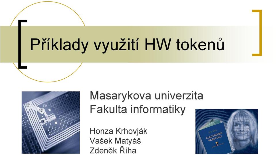 Fakulta informatiky Honza