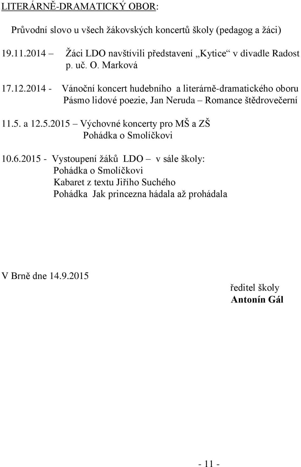 2014 - Vánoční koncert hudebního a literárně-dramatického oboru Pásmo lidové poezie, Jan Neruda Romance štědrovečerní 11.5.