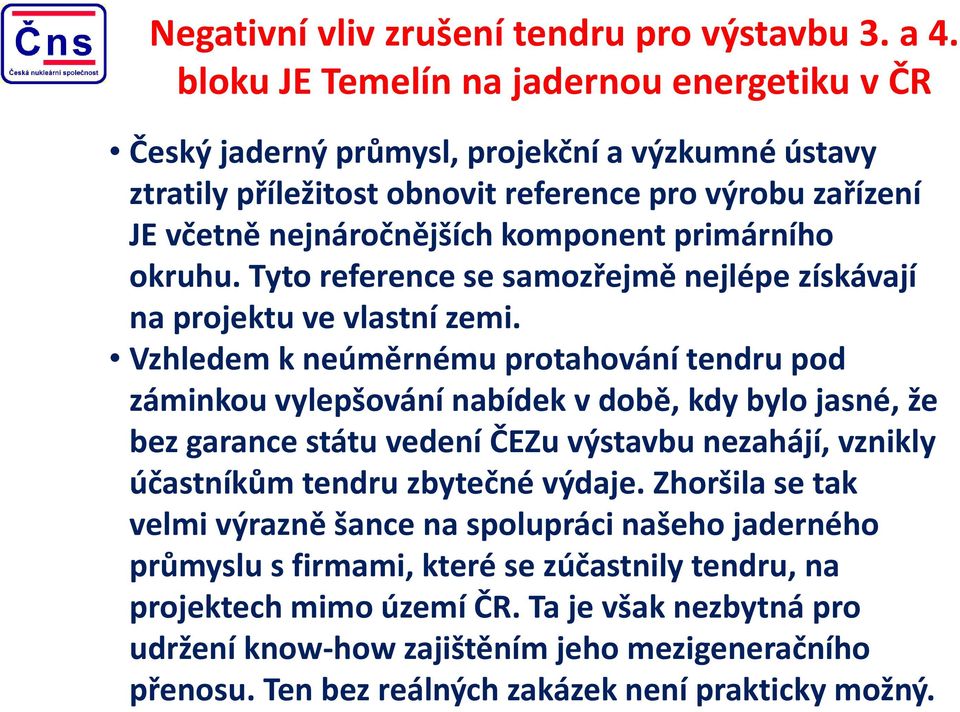 primárního okruhu. Tyto reference se samozřejmě nejlépe získávají na projektu ve vlastní zemi.