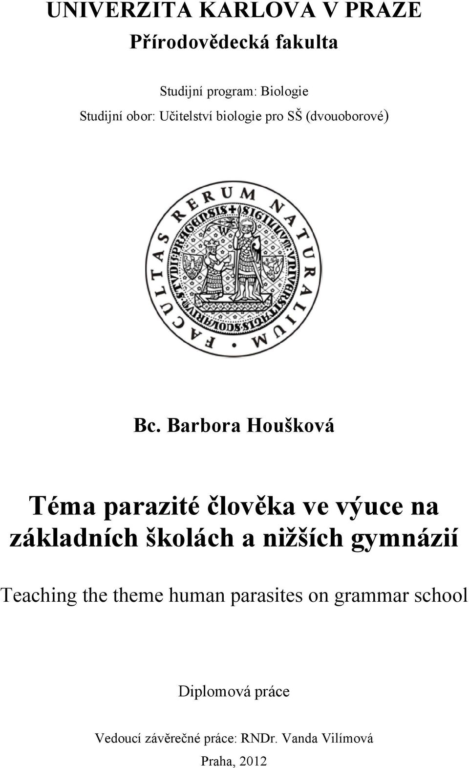 Barbora Houšková Téma parazité člověka ve výuce na základních školách a nižších