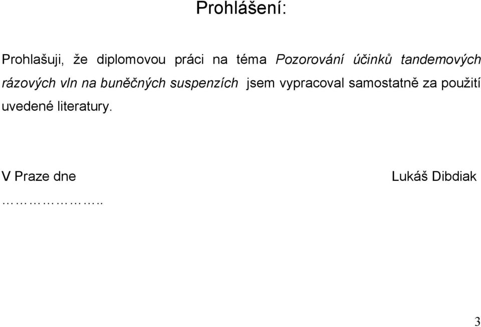 buněčných suspenzích jsem vypracoval samostatně za