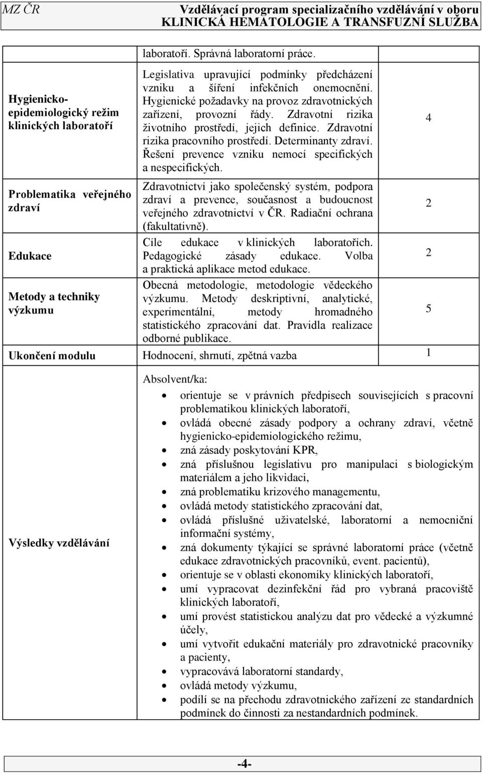 Zdravotní rizika životního prostředí, jejich definice. Zdravotní rizika pracovního prostředí. Determinanty zdraví. Řešení prevence vzniku nemocí specifických a nespecifických.