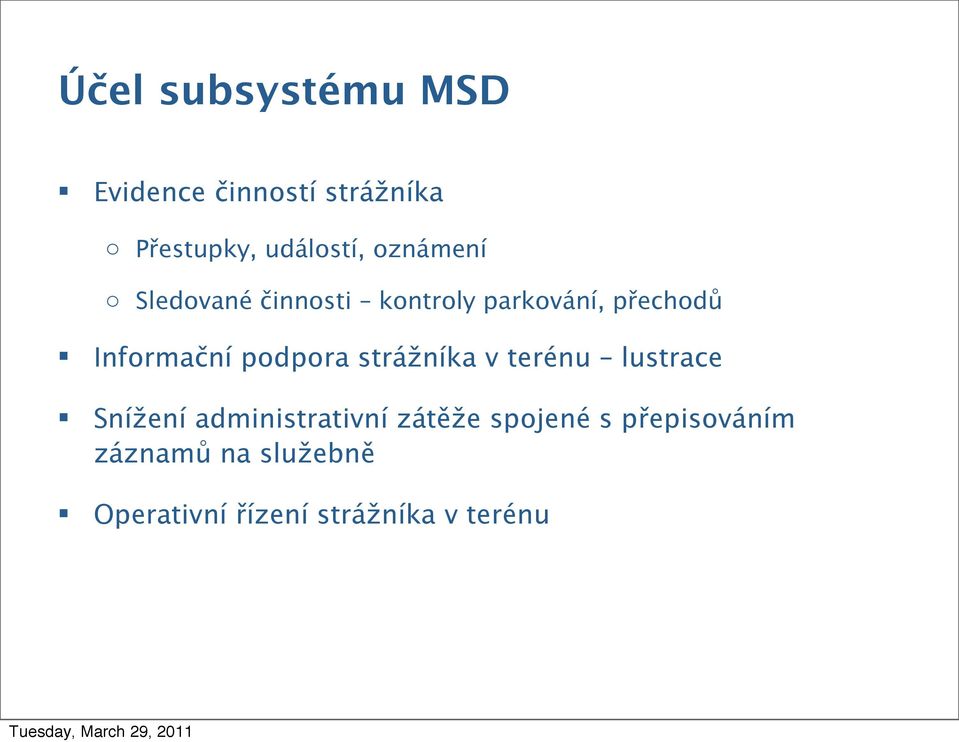 podpora strážníka v terénu lustrace Snížení administrativní zátěže