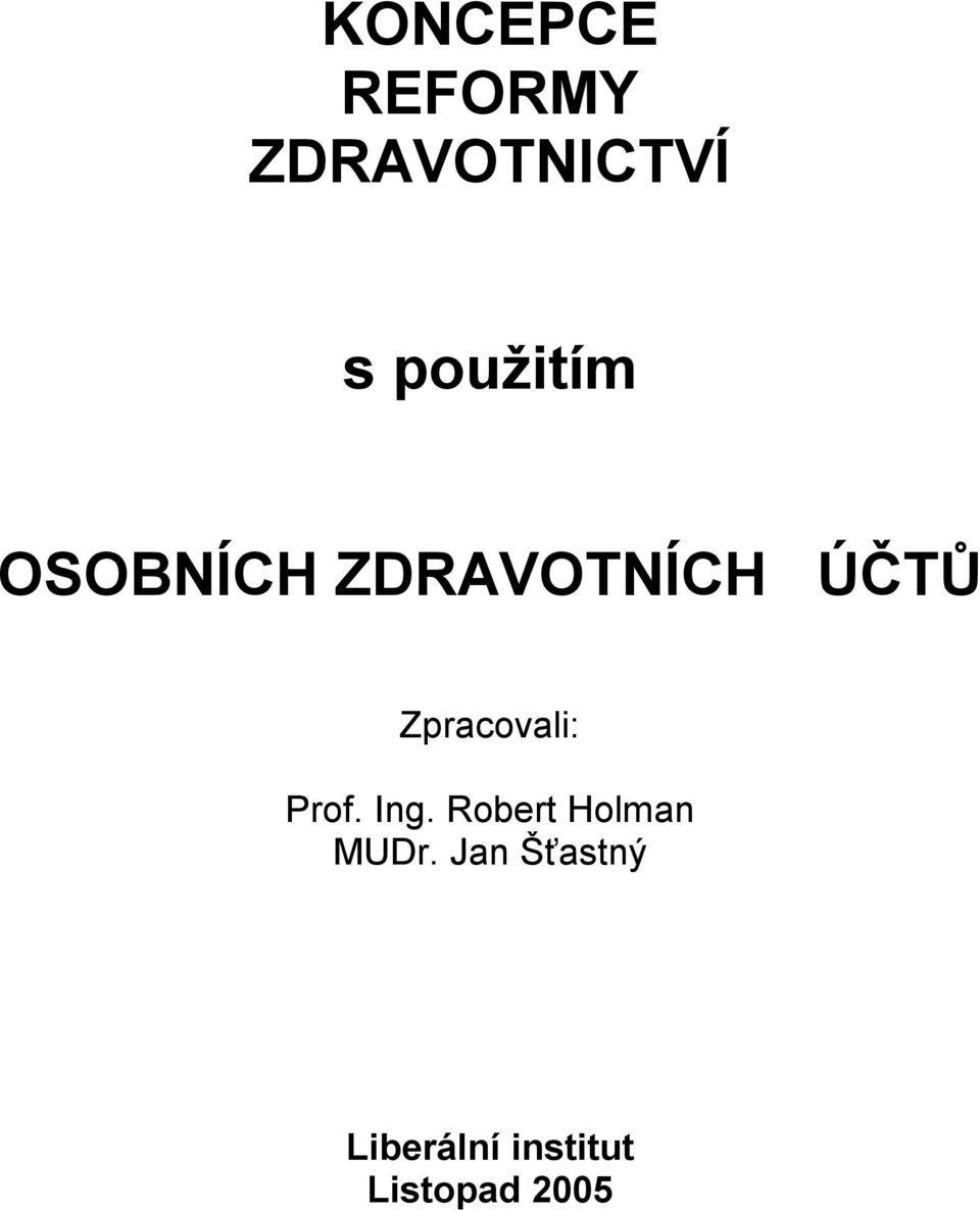 Zpracovali: Prof. Ing.