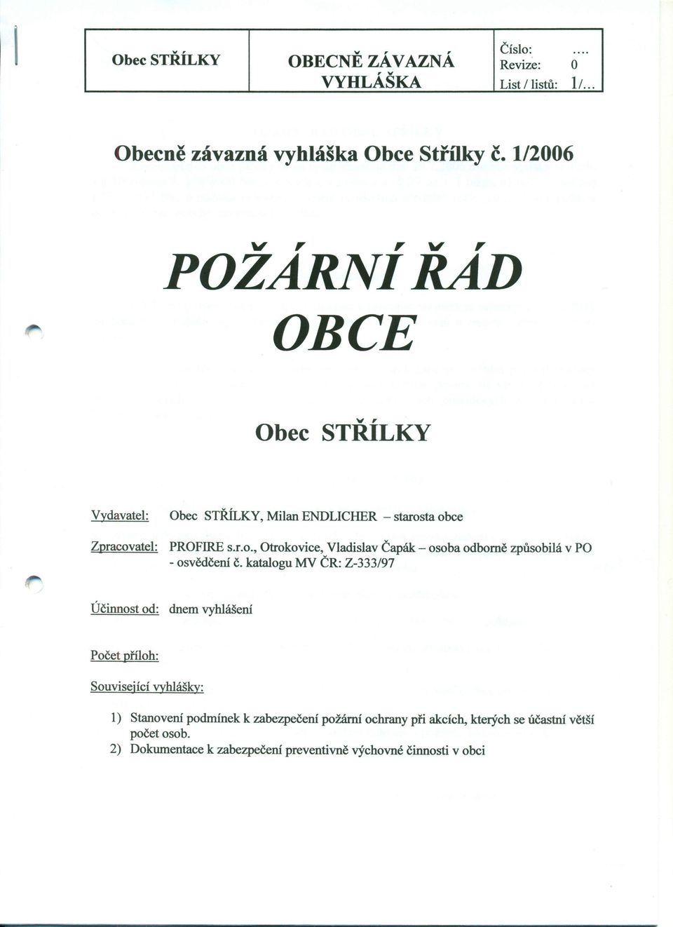 ta obce Zpracovatel: PROFIRE s.r.o., Otrokovice, Vladislav Čapák - osoba odborně způsobilá v PO - osvědčení č.