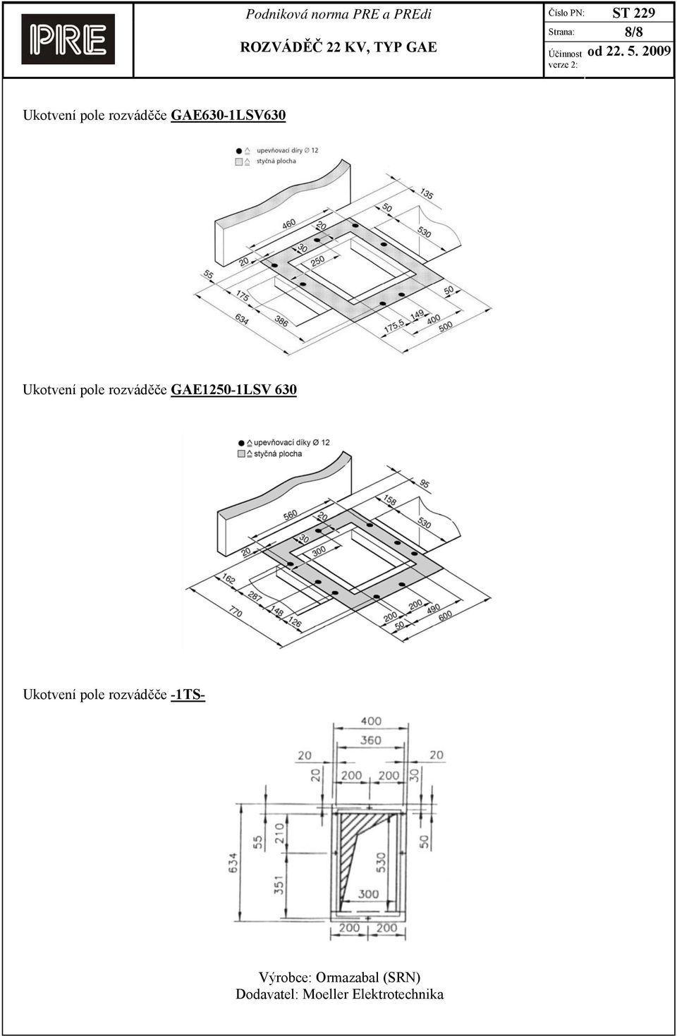 GAE1250-1LSV 630 Ukotvení pole rozváděče