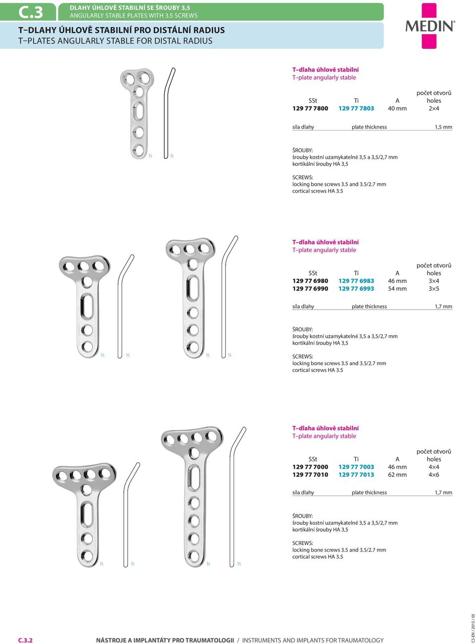 dlahy plate thickness 1,5 mm šrouby kostní uzamykatelné 3,5 a 3,5/2,7 mm kortikální šrouby H 3,5 locking bone screws 3.5 and 3.5/2.7 mm cortical screws H 3.