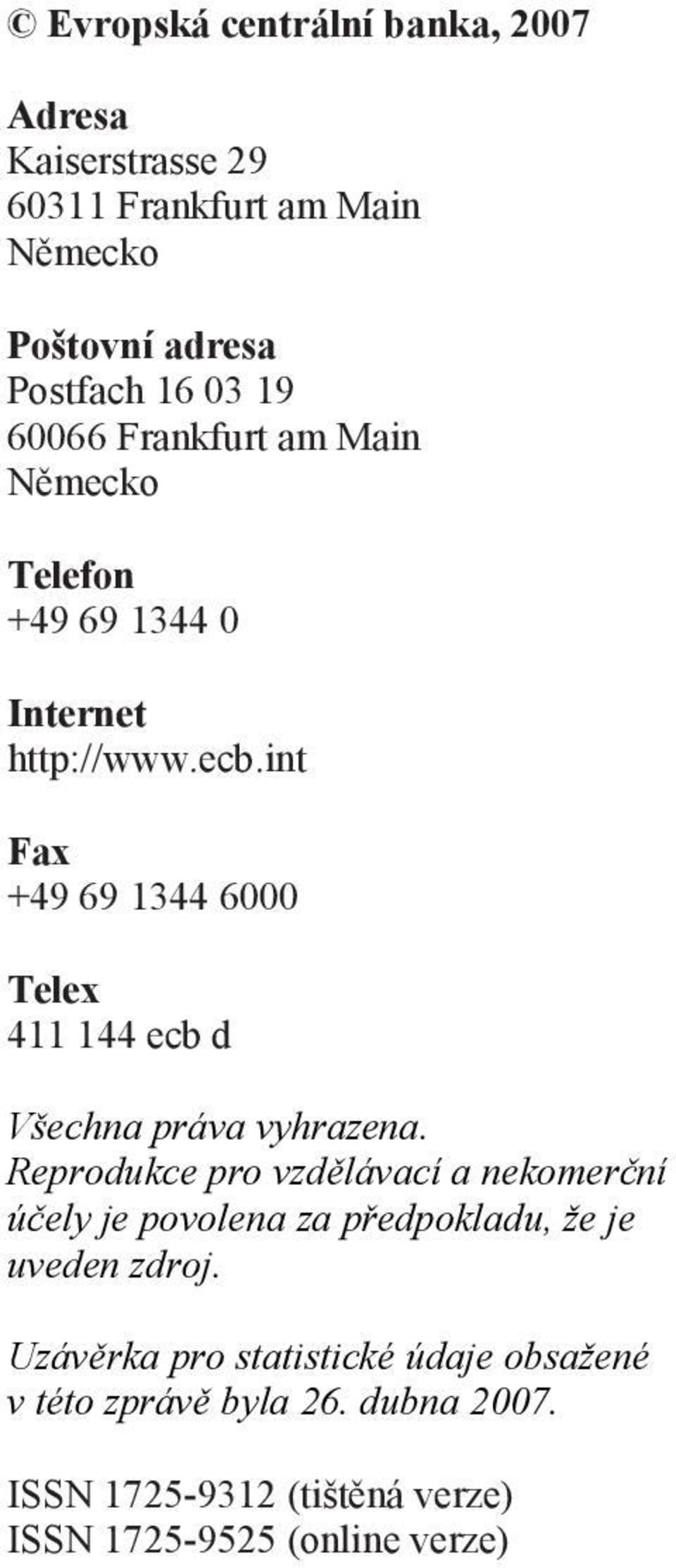 int Fax +49 69 1344 6000 Telex 411 144 ecb d Všechna práva vyhrazena.