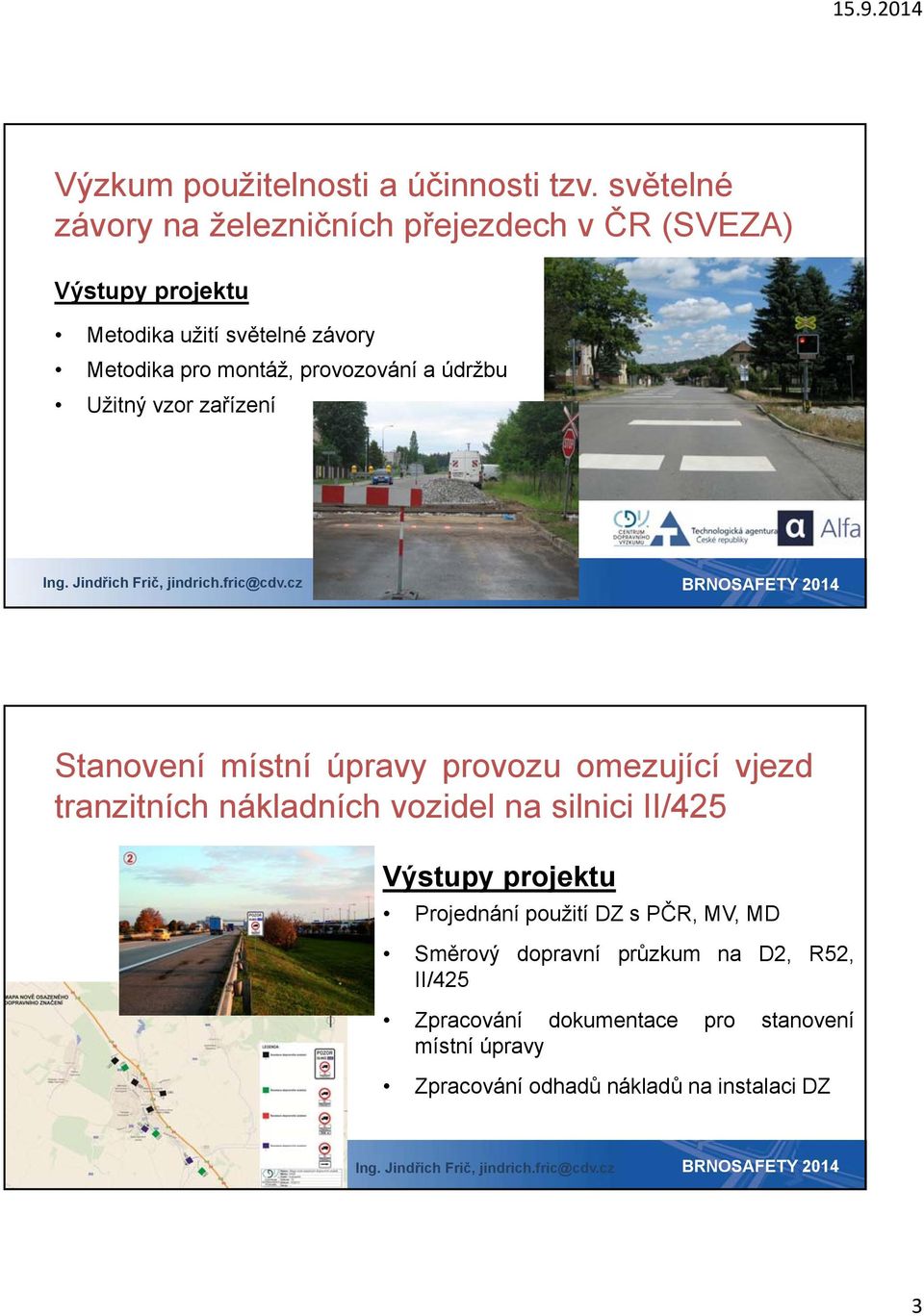 montáž, provozování a údržbu Užitný vzor zařízení Stanovení místní úpravy provozu omezující vjezd tranzitních nákladních