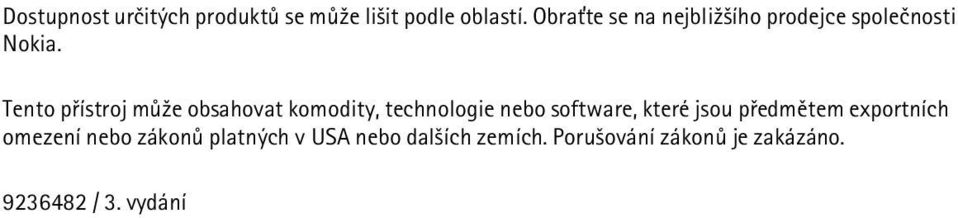 Tento pøístroj mù¾e obsahovat komodity, technologie nebo software, které jsou