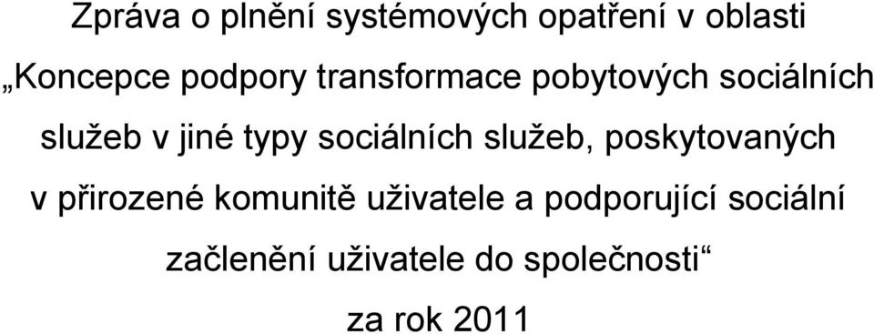 sociálních služeb, poskytovaných v přirozené komunitě