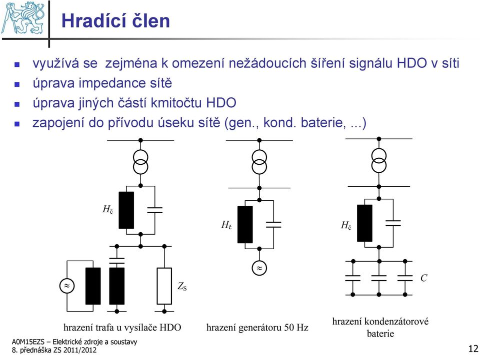 jiných částí kmitočtu HDO zapojení do přívodu úseku