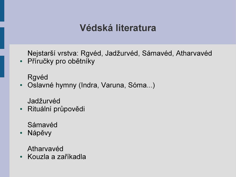 Oslavné hymny (Indra, Varuna, Sóma.