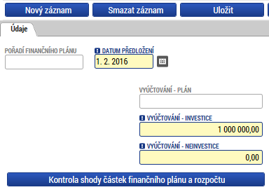 Součet pod sloupci Záloha plán a Vyúčtování plán musí být roven Celkovým způsobilým výdajům projektu.