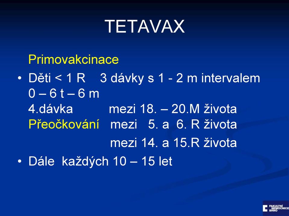 20.M života Přeočkování mezi 5. a 6.