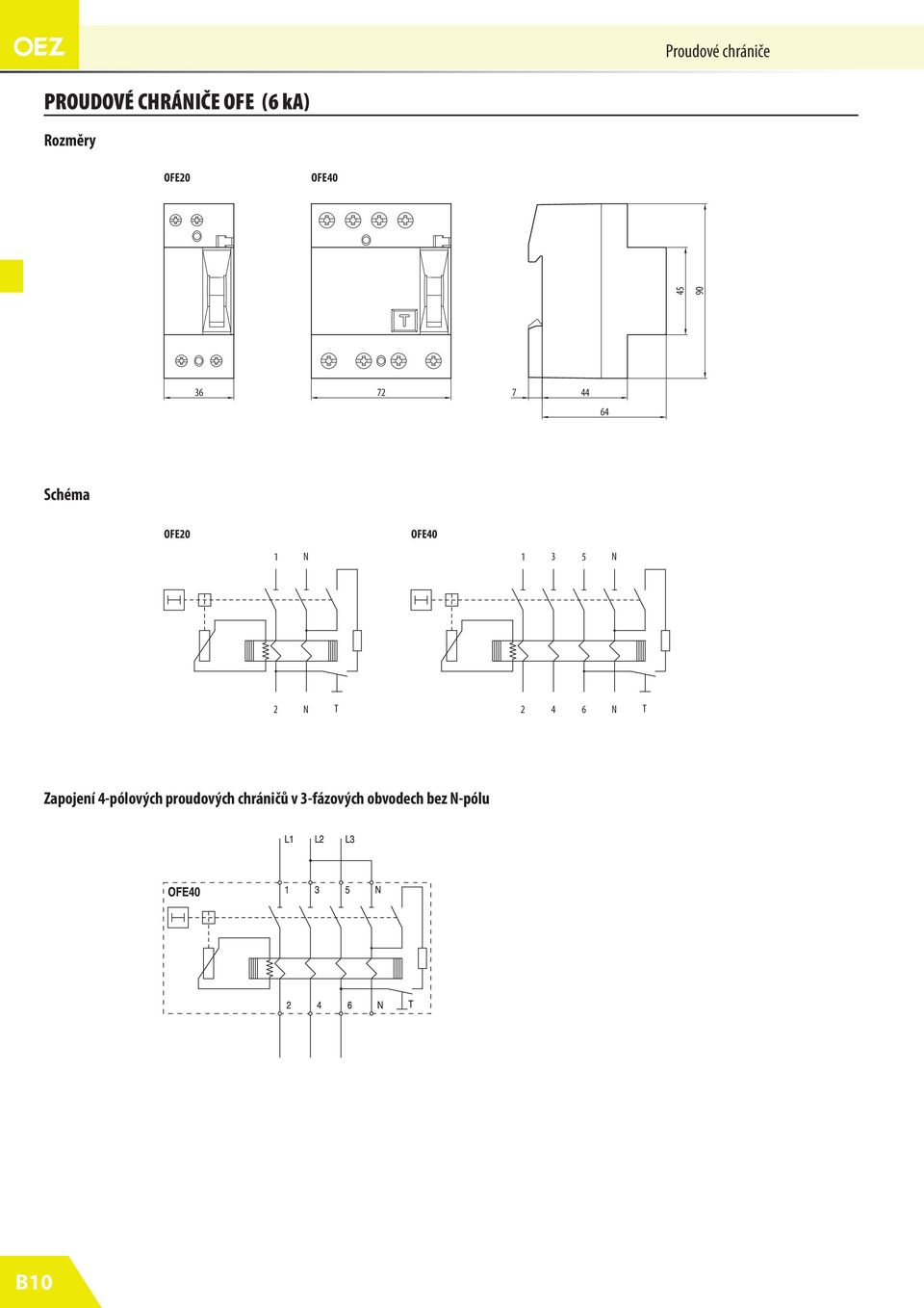 1 N OFE40 1 3 5 N 2 N T 2 4 N T Zapojení 4-pólových