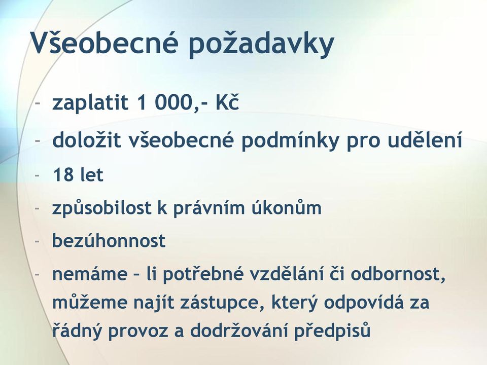 bezúhonnost - nemáme li potřebné vzdělání či odbornost, můžeme