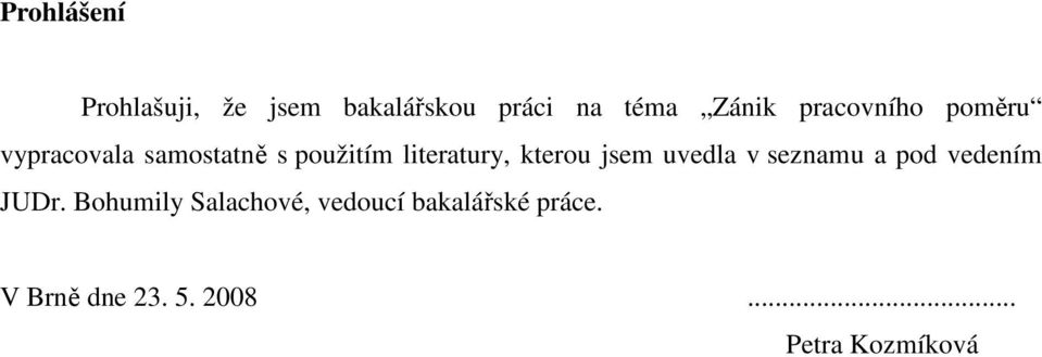 kterou jsem uvedla v seznamu a pod vedením JUDr.