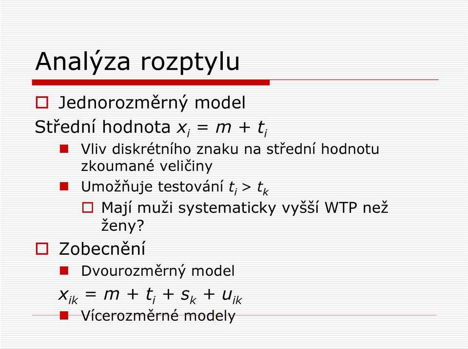 testování t i > t k Mají muži systematicky vyšší WTP než ženy?