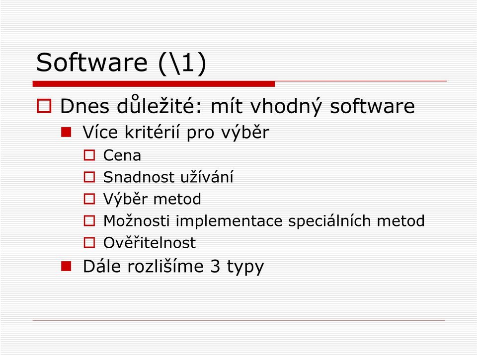 Snadnost užívání Výběr metod Možnosti