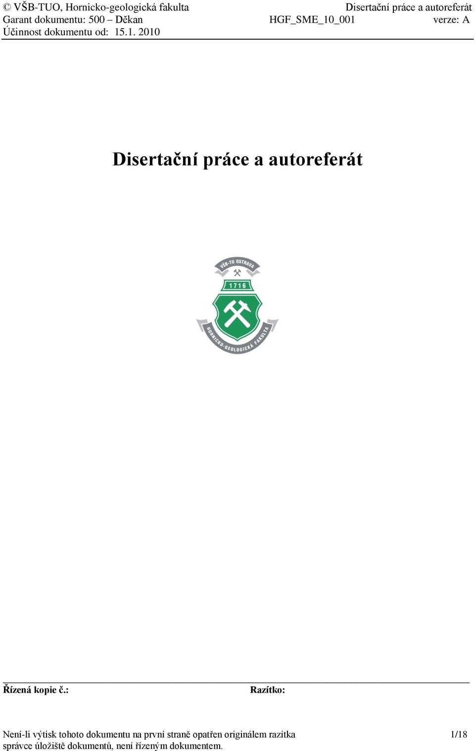 od: 15.1. 2010 Disertační práce a autoreferát Řízená kopie č.