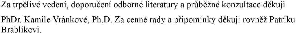 PhDr. Kamile Vránkové, Ph.D. Za cenné