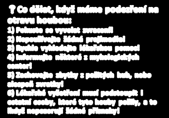 9. Na talíř, nebo NE! Pokud chceme sbírat v lese houby, musíme si být jistí, že sbíráme jen ty jedlé!