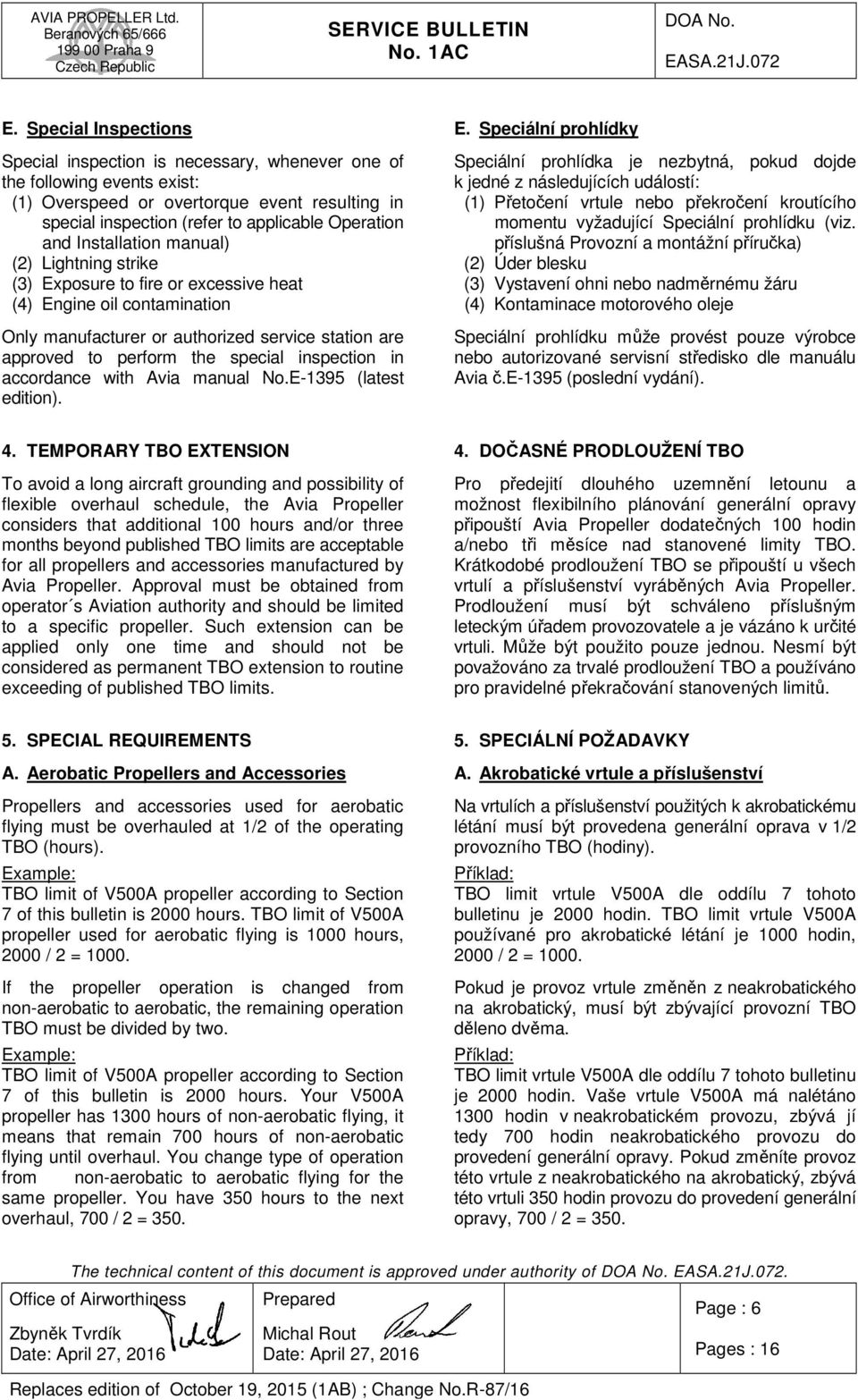 Installation manual) (2) Lightning strike (3) Exposure to fire or excessive heat (4) Engine oil contamination Only manufacturer or authorized service station are approved to perform the special