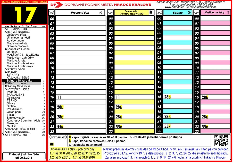 den od do. V SO a NE (svátek) a v II.tar. pásmu celý den. Provoz.a.. končí v h. a dále provoz l. č.