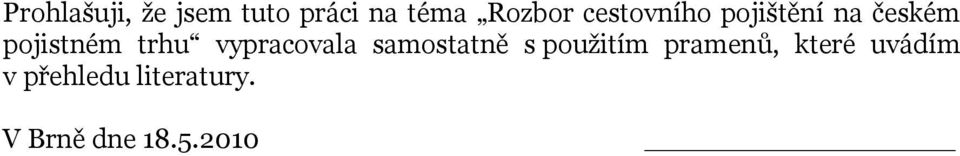 vypracovala samostatně s použitím pramenů,