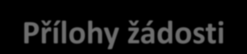 Přílohy žádosti a) Povinná příloha pro všechny žadatelé:letter of Intent (ke stažení na www.dzs.