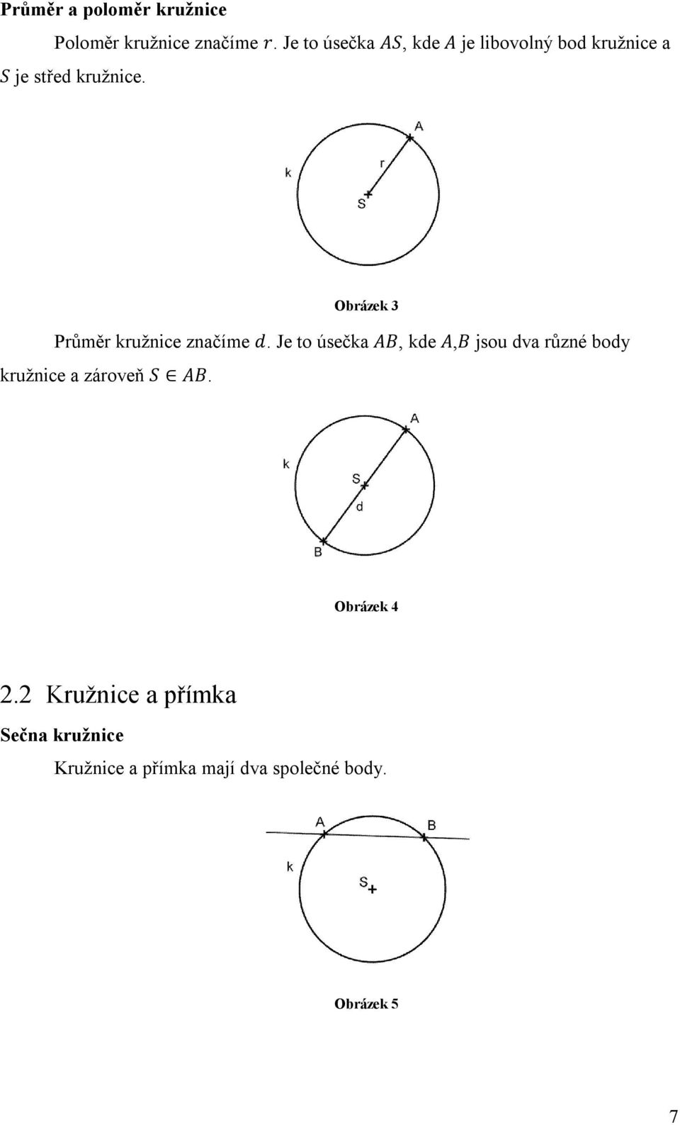 Obrázek 3 Průměr kružnice značíme d.