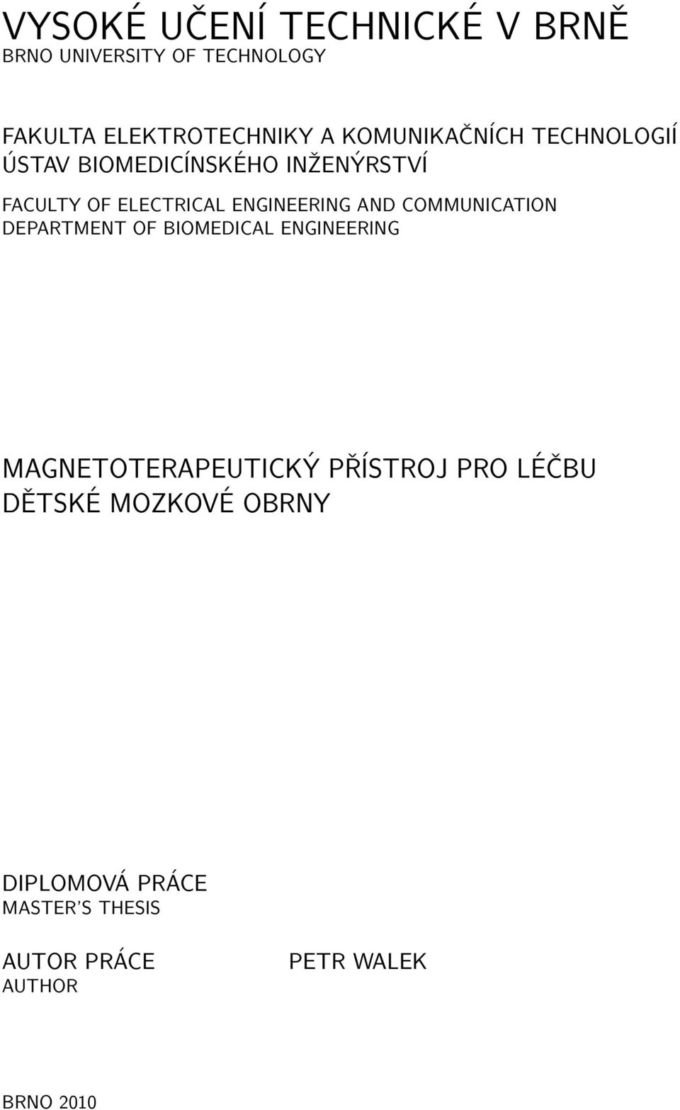 ENGINEERING AND COMMUNICATION DEPARTMENT OF BIOMEDICAL ENGINEERING MAGNETOTERAPEUTICKÝ