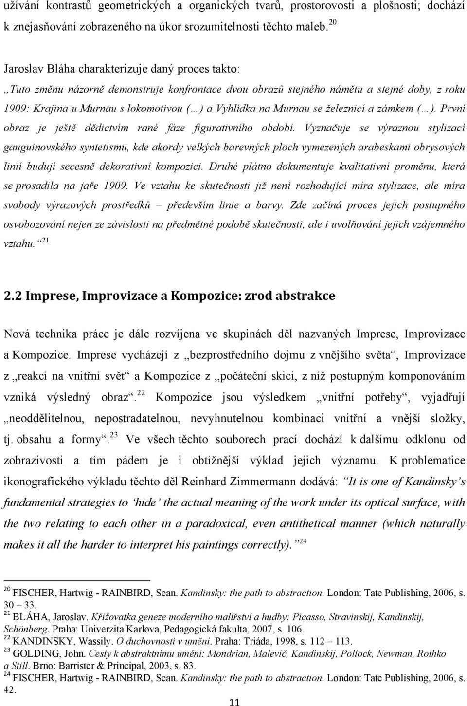 Murnau se ţeleznicí a zámkem ( ). První obraz je ještě dědictvím rané fáze figurativního období.