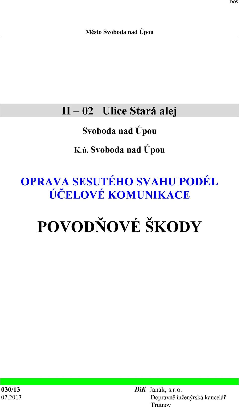 Svoboda nad Úpou OPRAVA SESUTÉHO SVAHU PODÉL ÚČELOVÉ