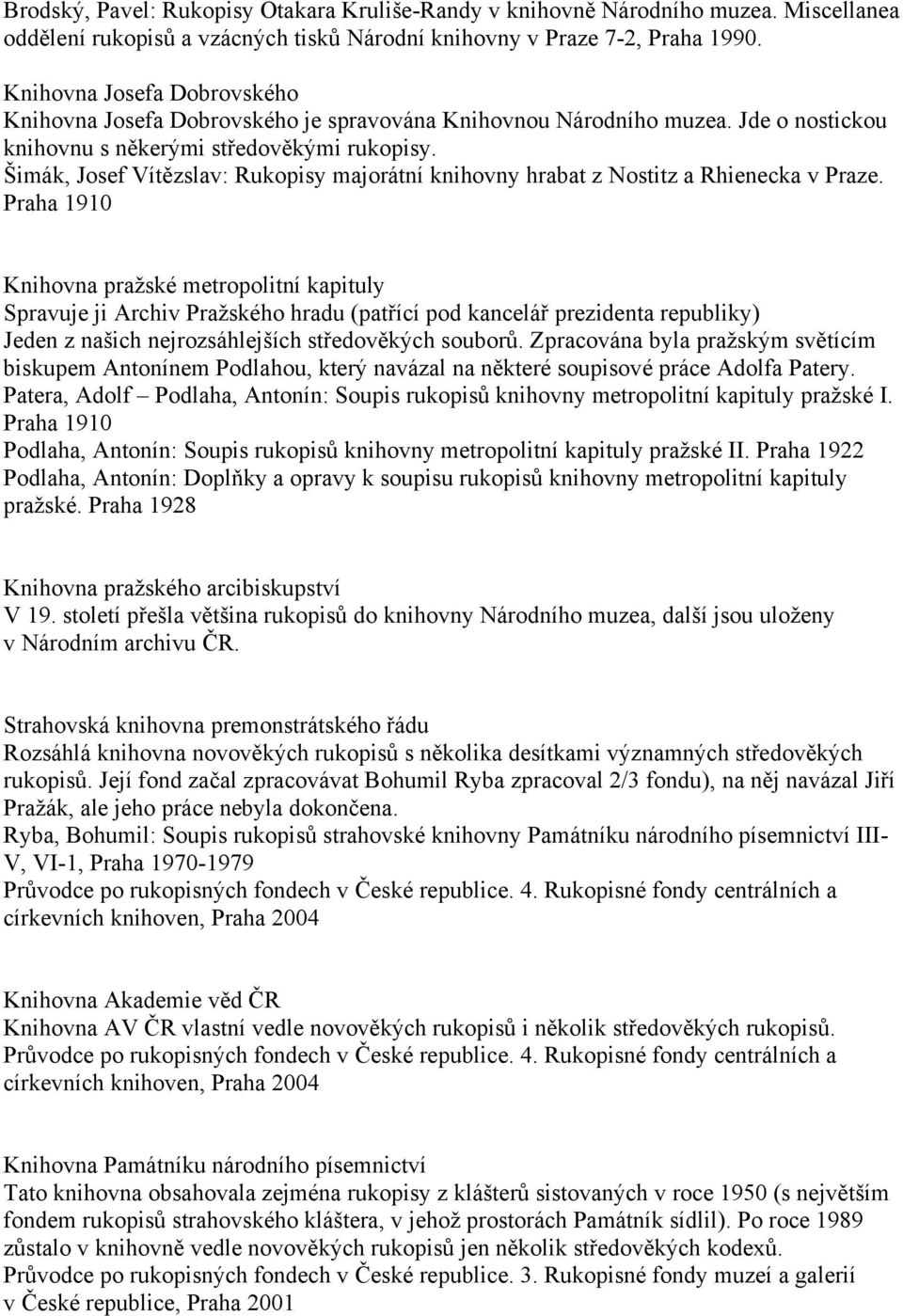 Šimák, Josef Vítězslav: Rukopisy majorátní knihovny hrabat z Nostitz a Rhienecka v Praze.