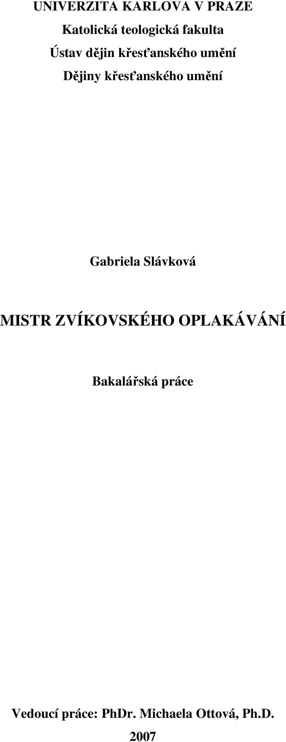 Gabriela Slávková MISTR ZVÍKOVSKÉHO OPLAKÁVÁNÍ